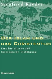 Cover of Der Islam und das Christentum. Eine historische und theologische Einführung by Siegfried Raeder