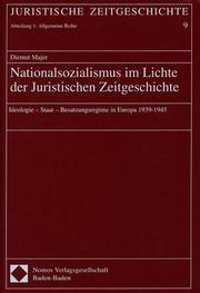 Front cover of Nationalsozialismus im Lichte der Juristischen Zeitgeschichte. Ideologie, Staat, Besatzungsregime 1939 - 1945 by Diemut Majer