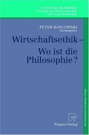 Front cover of Wirtschaftsethik - Wo ist die Philosophie? (Ethische Ökonomie. Beiträge zur Wirtschaftsethik und Wirtschaftskultur) by Peter Koslowski