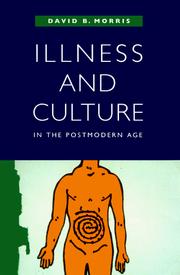 Front cover of Illness and culture in the postmodern age by David B. Morris