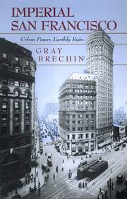 Front cover of Imperial San Francisco by Gray A. Brechin
