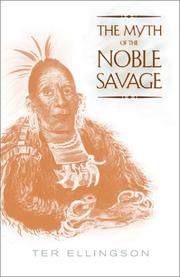 Front cover of The Myth of the Noble Savage by Ter Ellingson