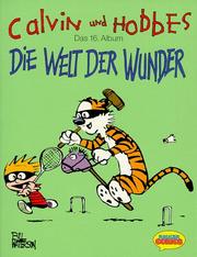 Cover of Calvin und Hobbes, Bd.16, Die Welt der Wunder by Bill Watterson