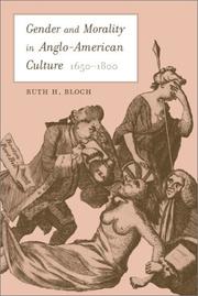 Front cover of Gender and morality in Anglo-American culture, 1650-1800 by Ruth H. Bloch