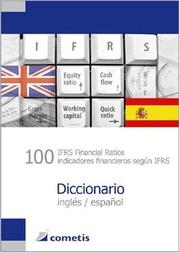 Cover of 100 IFRS Financial Ratios / indicatores financieros según IFRS Diccionario - inglés / español by Ulrich Wiehle