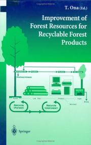 Front cover of Improvement of forest resources for recyclable forest products by Symposium on the Improvement of Forest Resources for Recyclable Forest Products (4th Kyushu University)