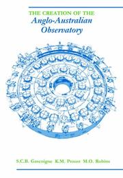 Front cover of Creation of the Anglo-Australian Observatory by S. C. B. Gascoigne