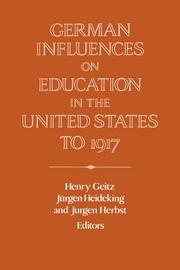 Front cover of German influences on education in the United States to 1917 by Henry Geitz