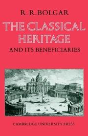 Front cover of The classical heritage and its beneficiaries by R. R. Bolgar