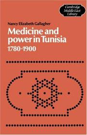 Front cover of Medicine and power in Tunisia, 1780-1900 by Nancy Elizabeth Gallagher