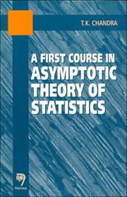 Front cover of A First Course in Asymptotic Theory of Statistics by T. K. Chandra