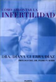 Front cover of Como Afrontar LA Infertilidad (Manuales Practicos Planeta) by Diana Guerra Diaz