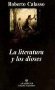 Front cover of La Literatura y los Dioses by Roberto Calasso
