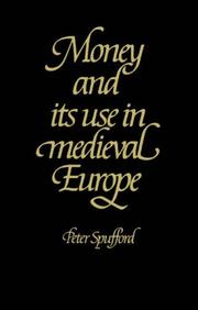 Front cover of Money and its use in medieval Europe by Peter Spufford