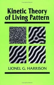Front cover of Kinetic theory of living pattern by Lionel G. Harrison