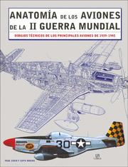 Front cover of Anatomia De Aviones De Ia II Guerra Mundia / Aircraft Anatomy of World War II by Paul Eden