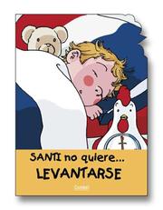 Front cover of Santi no quiere levantarse (Santi no quiere . . . Series) by Jaume Carrera