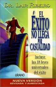 Front cover of El éxito no llega por casualidad by Lair Ribeiro