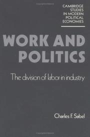 Front cover of Work and politics by Charles F. Sabel