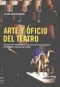 Front cover of Arte Y Oficio Del Teatro (Ma Non Troppocreacion) by Alan Ayckbourn