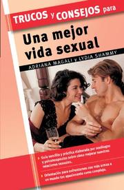Cover of Trucos y consejos para una mejor vida sexual (Trucos series) by Adriana Magaly