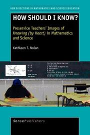 Front cover of HOW SHOULD I KNOW? Preservice Teachers' Images of Knowing (by Heart ) in Mathematics and Science by Kathleen, T. Nolan