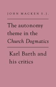 Front cover of The autonomy theme in the Church dogmatics by John Macken