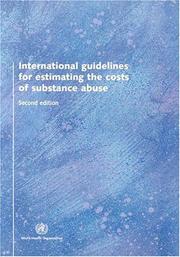 Front cover of International guidelines for estimating the costs of substance abuse by E. Single