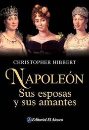 Front cover of Napoleon.  His Wives And Women by Christopher Hibbert