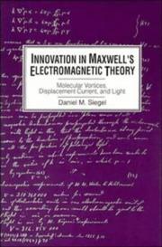 Front cover of Innovation in Maxwell's Electromagnetic Theory by Daniel M. Siegel