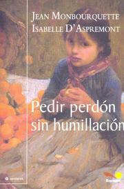 Cover of Pedir Perdon Sin Humillacion / Asking Forgiveness Without Humiliation (Senderos / Paths) by Jean Monbourquette