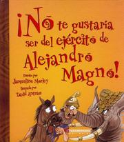Front cover of You wouldn't want to be in Alexander the Great's Army! by Jacqueline Morley