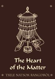 Front cover of The Heart of the Matter by Tsele Natsok Rangdrol