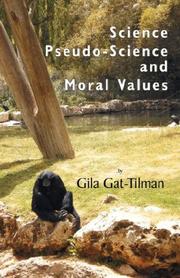 Front cover of Science, Pseudo-Science, And Moral Values by Gila, Gat Tilman