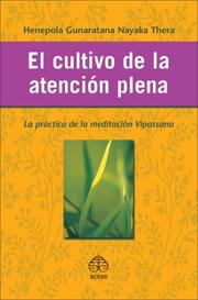Front cover of El cultivo de la atencion plena by Henepola Gunaratana Nayaka Thera