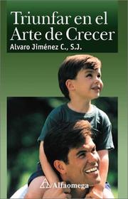 Front cover of Triunfar en el arte de crecer by C., S.J., Alvaro Jimenez
