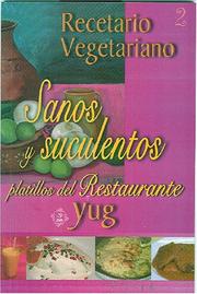 Front cover of Recetario Vegetariano. Sanos y suculentos platillos del restaurante Yug (Naturaleza en la Salud) by Various