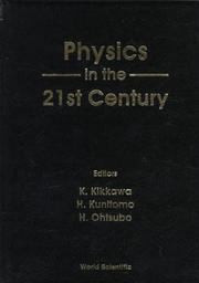 Front cover of Physics in the 21st century by Nishinomiya-Yukawa Memorial Symposium (11th 1996 Nishinomiya, Hyogo, Japan)
