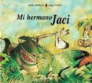Front cover of Mi Hermano Jaci by Alicia Barberis