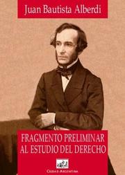 Cover of Fragmento preliminar al estudio del derecho by Juan Bautista Alberdi