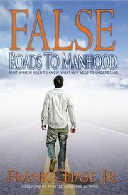 Front cover of False Roads to Manhood by Frank Chase Jr