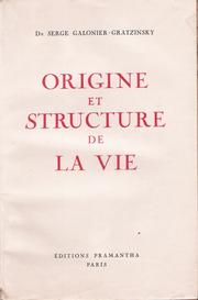 Front cover of Origine et structure de la vie by Serge Galonier-Gratzinsky