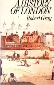 Front cover of A history of London by Robert Gray