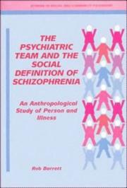 Front cover of The psychiatric team and the social definition of schizophrenia by Robert J. Barrett