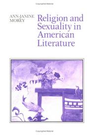 Cover of Religion and sexuality in American literature by Ann-Janine Morey