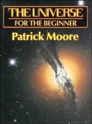 Cover of The universe for the beginner by Patrick Moore