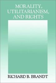 Cover of Morality, utilitarianism, and rights by Brandt, Richard B.