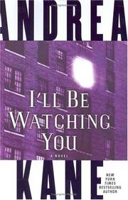 Front cover of I'll be watching you by Andrea Kane