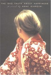 Front cover of The sad truth about happiness by Anne Giardini