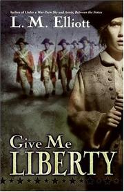 Cover of Give Me Liberty by L. M. Elliott